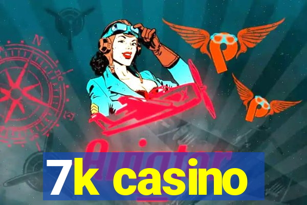 7k casino